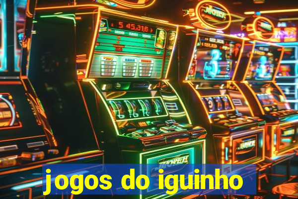 jogos do iguinho